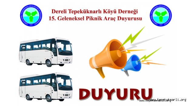 Dereli Tepeküknarlı Köyü Derneği 15. Geleneksel Piknik Araç Duyurusu